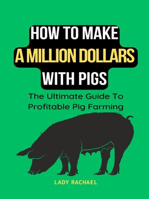 cover image of How to Make a Million Dollars With Pigs